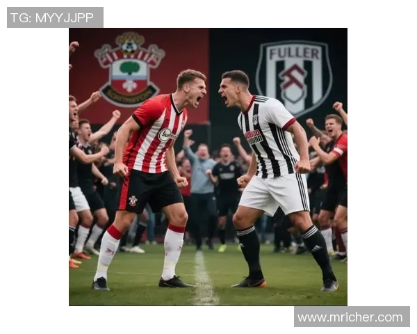 富勒姆与南安普敦历史交锋回顾及战绩分析